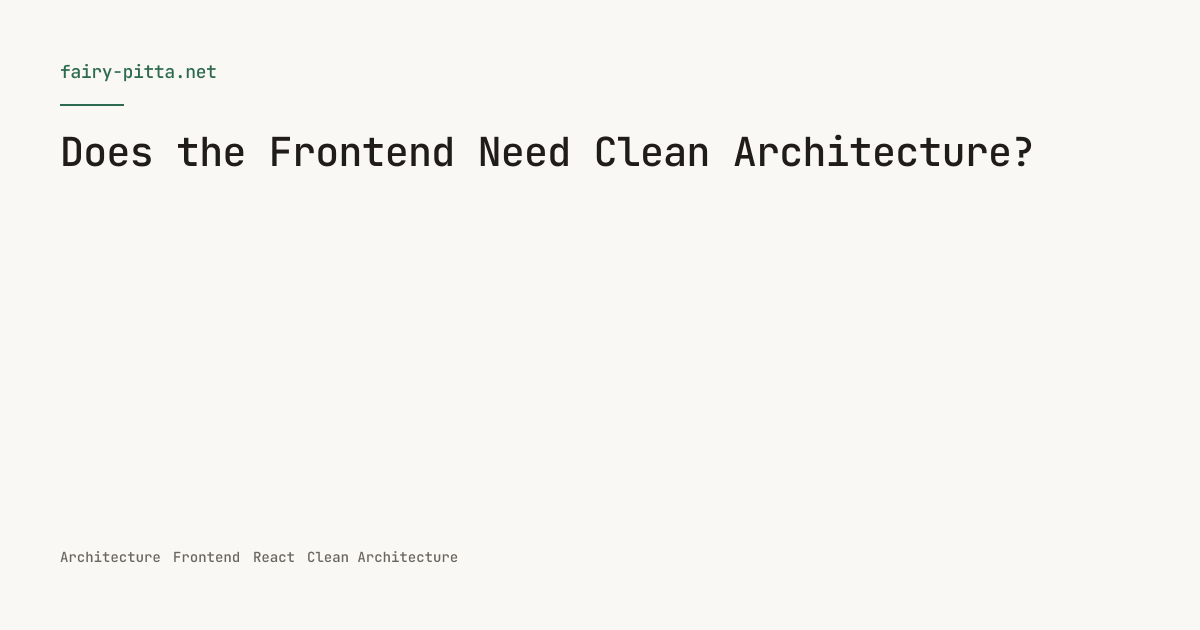 Does the Frontend Need Clean Architecture?